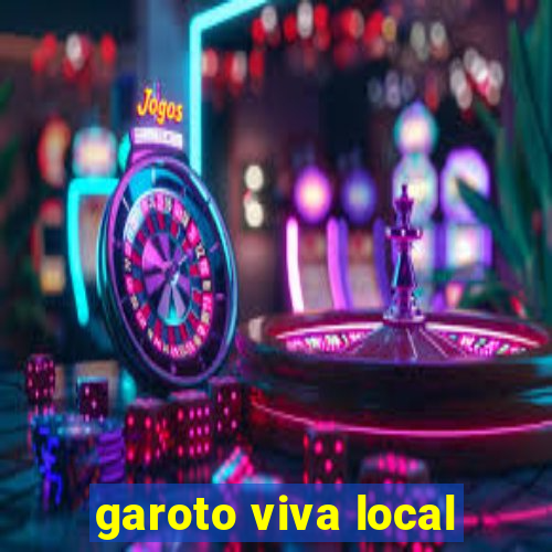 garoto viva local